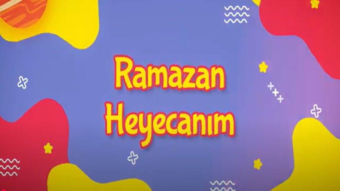 RAMAZAN HEYECANIM PROGRAMI HER GÜN SAAT 17.00'DE DİN ÖĞRETİMİ GENEL MÜDÜRLÜĞÜ YOUTUBE SAYFASINDA